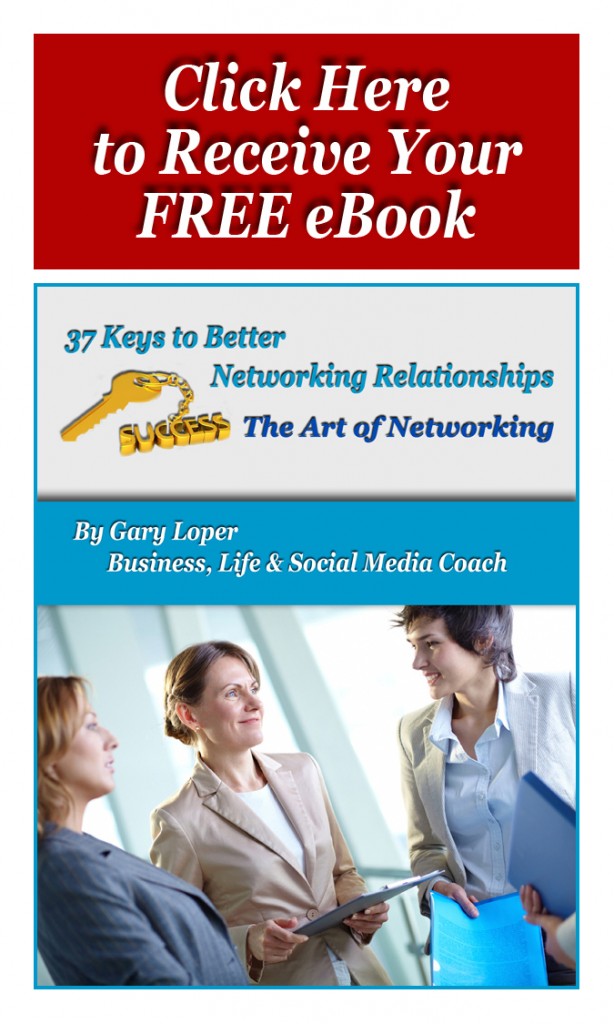 37 Keys to Better Networking Relationships Gary Loper